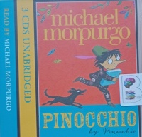 Pinocchio written by Michael Morpurgo performed by Michael Morpurgo on Audio CD (Unabridged)